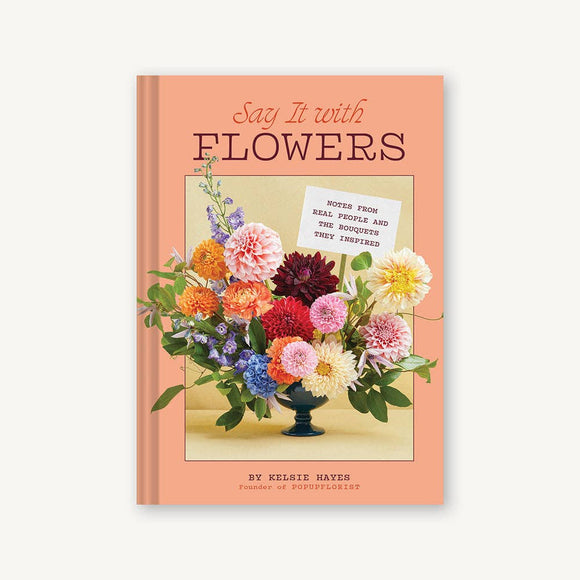 Chronicle Books - Say It with Flowers