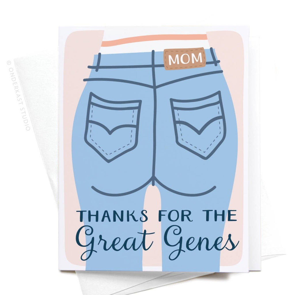 Onderkast Studio - Thanks for the Great Genes Mom Jeans Greeting Card